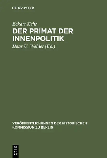 Der Primat der Innenpolitik (English, Eckart Kehr | Hans U. Wehler | Hans Herzfeld)