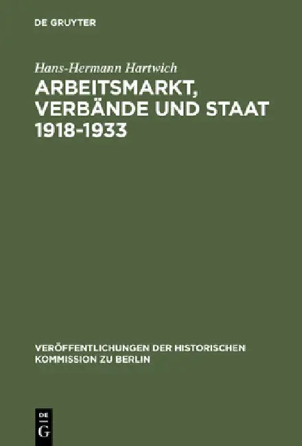 Arbeitsmarkt, Verbände und Staat 1918-1933 (English, Hans-Hermann Hartwich | Georg Kotowski)