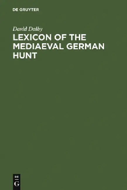 Lexicon of the Mediaeval German Hunt (English, David Dalby)