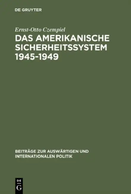 Das amerikanische Sicherheitssystem 1945-1949 (English, Ernst-Otto Czempiel)