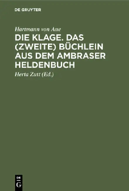 Die Klage. Das (Zweite) Büchlein Aus Dem Ambraser Heldenbuch (English, Hartmann Von Aue | Herta Zutt)