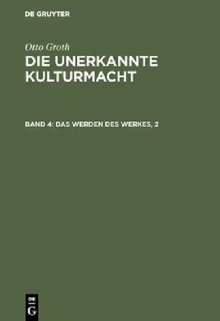 Das Werden des Werkes, 2 (English, Otto Groth)