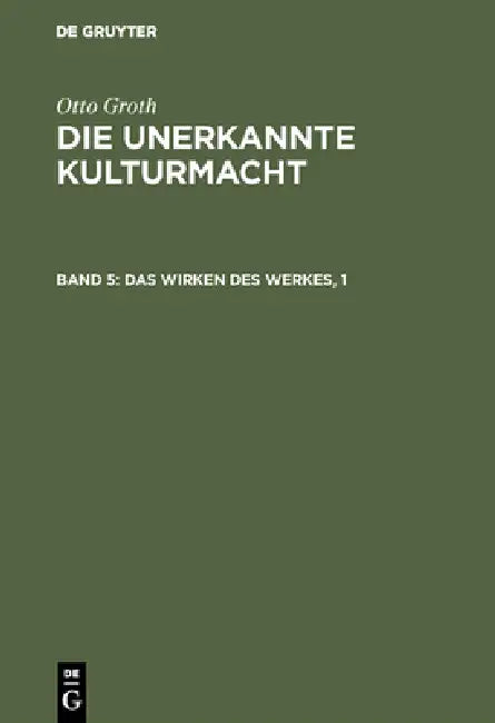 Das Wirken des Werkes, 1 (English, Otto Groth)