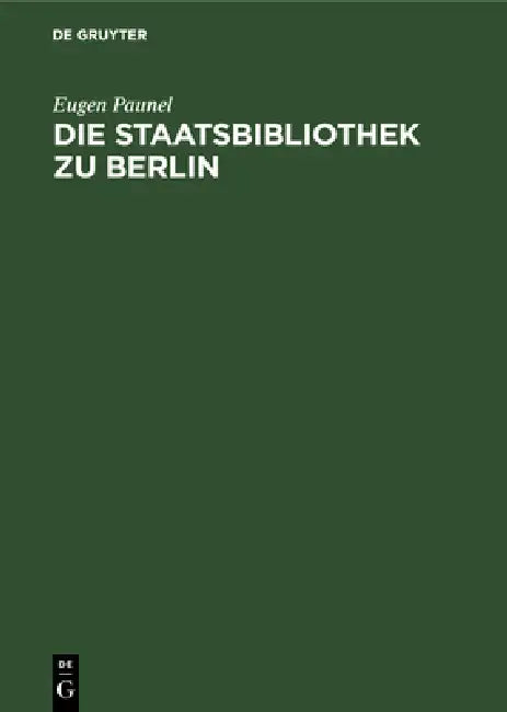 Die Staatsbibliothek Zu Berlin (English, Eugen Paunel)