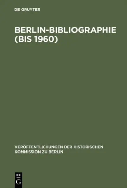 Berlin-Bibliographie (bis 1960) (English, Hans Zopf | Gerd Heinrich | Waldemar Kuhn)