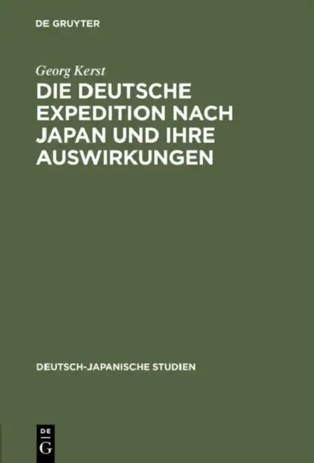 Die deutsche Expedition nach Japan und ihre Auswirkungen (English, Georg Kerst)