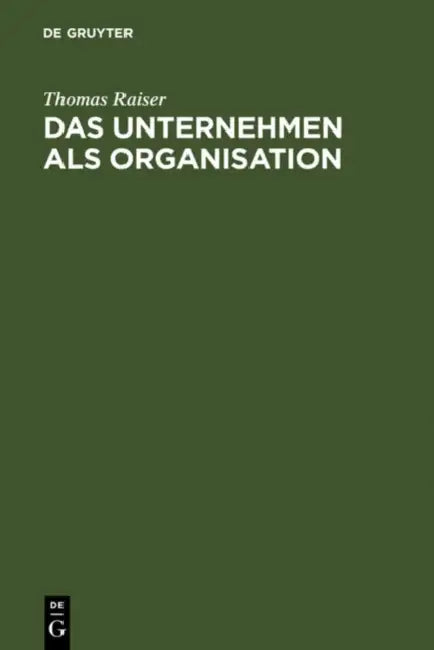 Das Unternehmen als Organisation (English, Thomas Raiser)