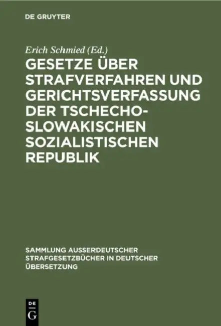 Gesetze über Strafverfahren und Gerichtsverfassung der Tschechoslowakischen Sozialistischen Republik (English, Erich Schmied)