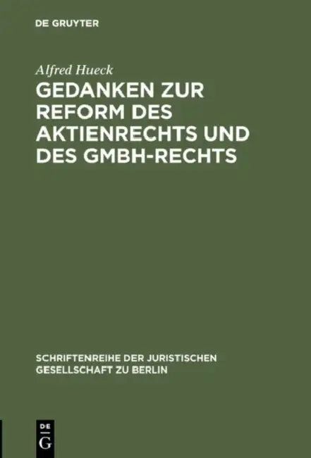 Gedanken Zur Reform Des Aktienrechts Und Des Gmbh-Rechts (English, Alfred Hueck)