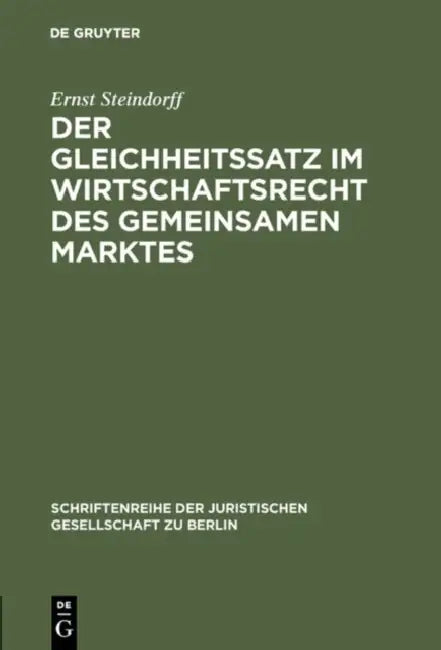 Der Gleichheitssatz im Wirtschaftsrecht des Gemeinsamen Marktes (English, Ernst Steindorff)
