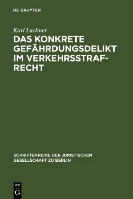 Das konkrete Gefährdungsdelikt im Verkehrsstrafrecht (English, Karl Lackner)