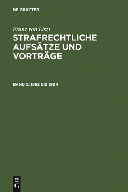 1892 bis 1904 (English, Franz Von Liszt)