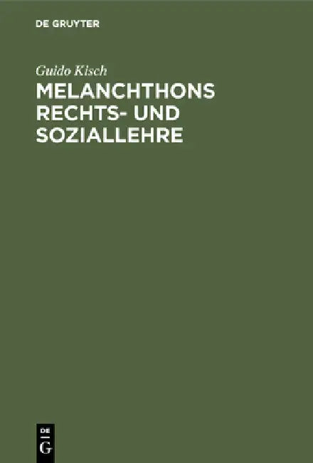 Melanchthons Rechts- und Soziallehre (English, Guido Kisch)