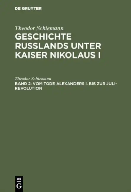 Vom Tode Alexanders I. Bis Zur Juli-Revolution (English, Theodor Schiemann)