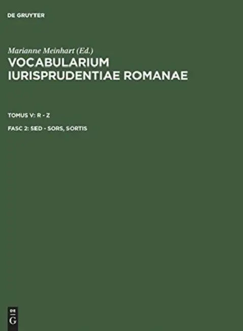 Vocabularium iurisprudentiae Romanae, Fasc 2, sed - sors, sortis (English, Marianne Meinhart)