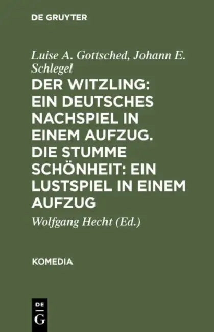 Der Witzling (English, Luise A. Gottsched | Johann E. Schlegel | Wolfgang Hecht)