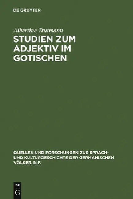 Studien Zum Adjektiv Im Gotischen (English, Albertine Trutmann)