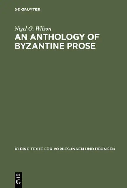 An Anthology of Byzantine Prose (English, Nigel G. Wilson)