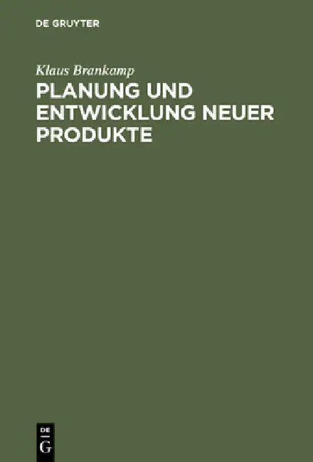Planung und Entwicklung neuer Produkte (English, Klaus Brankamp)