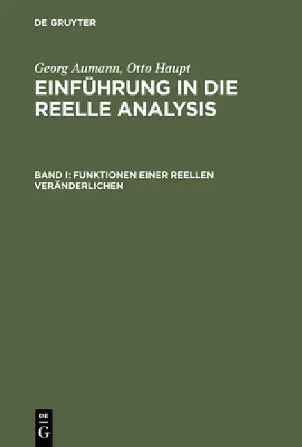Einführung in die reelle Analysis, Band I, Funktionen einer reellen Veränderlichen (English, Georg Aumann | Otto Haupt)