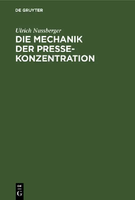 Die Mechanik der Pressekonzentration (English, Ulrich Nussberger)