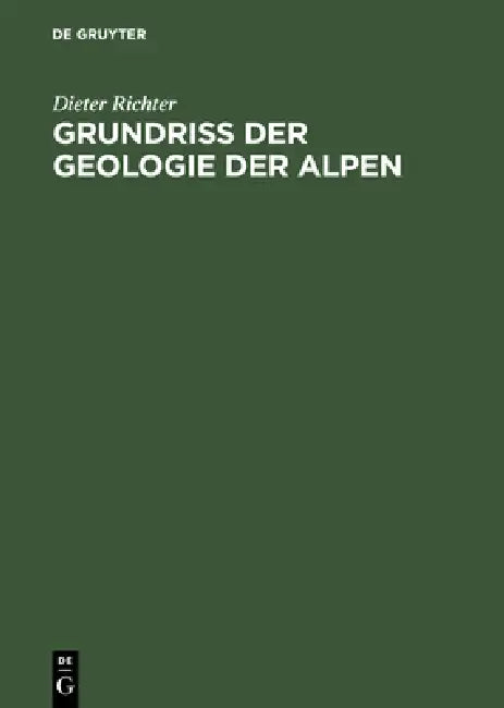 Grundriss der Geologie der Alpen (English, Dieter Richter)