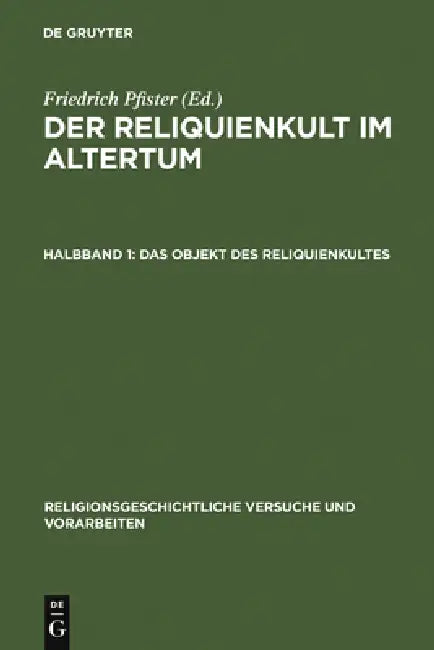 Der Reliquienkult Im Altertum (English, Friedrich Pfister)