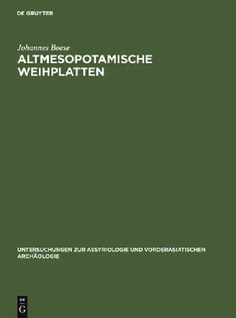 Altmesopotamische Weihplatten (English, Johannes Boese)
