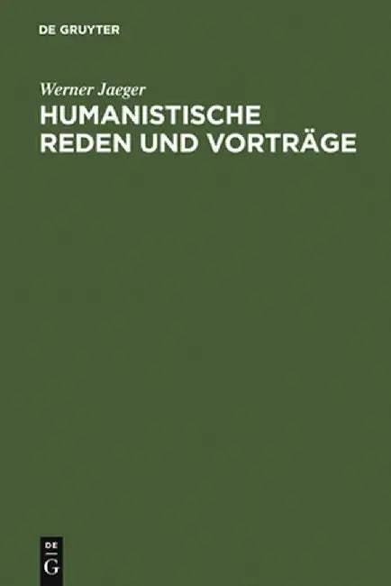 Humanistische Reden Und Vortrage (English, Werner Jaeger)