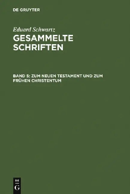 Zum Neuen Testament Und Zum Frühen Christentum (English, Eduard Schwartz)