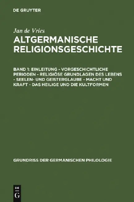 Einleitung - Vorgeschichtliche Perioden - Religiöse Grundlagen Des Lebens - Seelen- Und Geisterglaub (English, Jan de Vries)