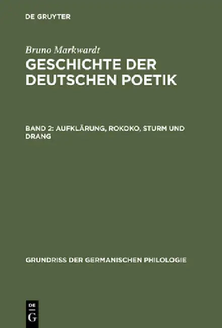 Geschichte der deutschen Poetik, Band 2, Aufklärung, Rokoko, Sturm und Drang (English, Bruno Markwardt)