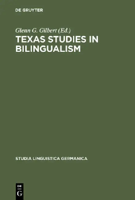 Texas Studies in Bilingualism (English, Glenn G. Gilbert)