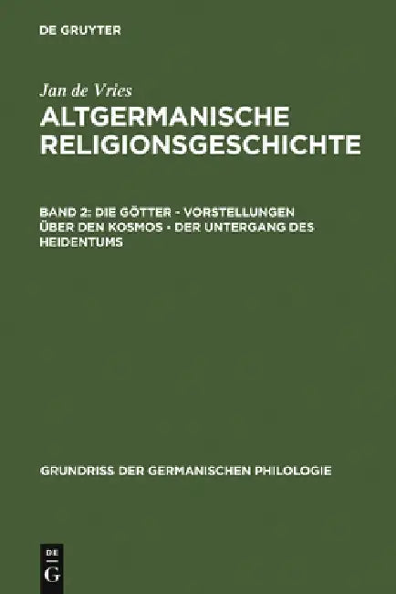 Die Götter - Vorstellungen über den Kosmos - Der Untergang des Heidentums (English, Jan de Vries)