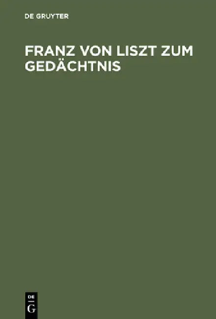 Franz Von Liszt Zum Gedächtnis (English, de Gruyter)