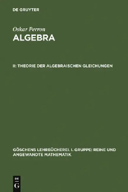 Theorie der algebraischen Gleichungen (English, Oskar Perron)