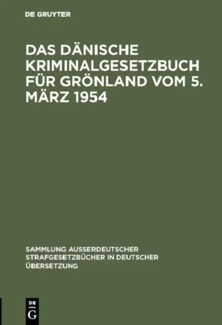 Das Dänische Kriminalgesetzbuch für Grönland vom 5. März 1954 (English, Franz Marcus | Franz Marcus)