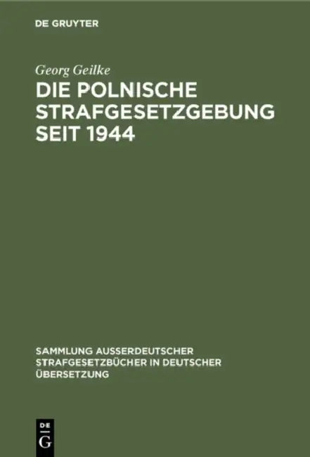 Die Polnische Strafgesetzgebung seit 1944 (English, Georg Geilke)