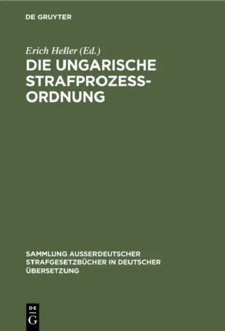Die Ungarische Strafprozeßordnung (English, Erich Heller)