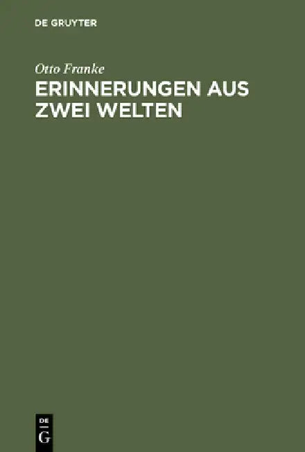 Erinnerungen aus zwei Welten (English, Otto Franke)