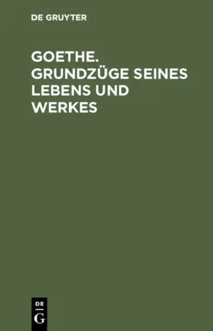 Goethe. Grundzüge seines Lebens und Werkes (English, No Contributor)