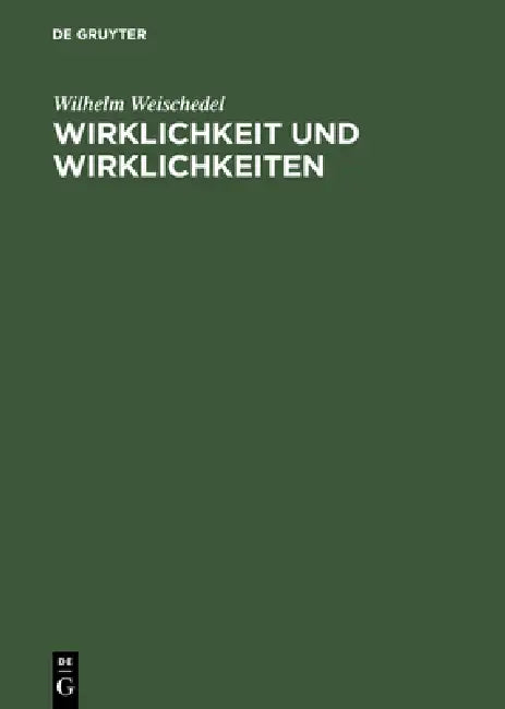 Wirklichkeit und Wirklichkeiten (English, Wilhelm Weischedel)