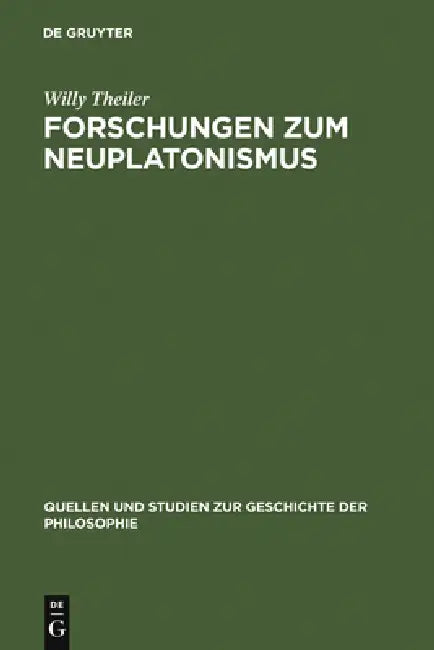 Forschungen Zum Neuplatonismus (English, Willy Theiler)