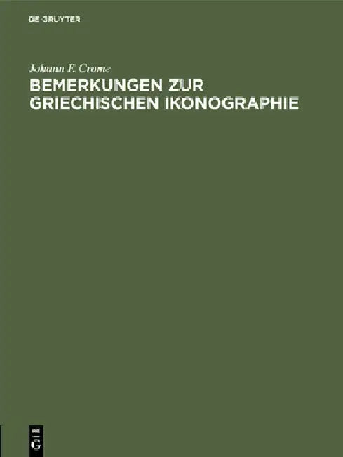 Bemerkungen Zur Griechischen Ikonographie (English, Johann F. Crome)
