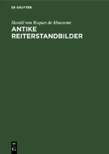 Antike Reiterstandbilder (English, Harald Von Roques De Maumont)