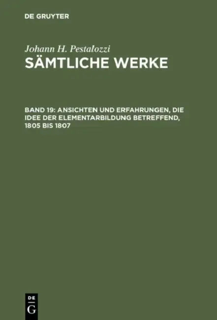 Ansichten Und Erfahrungen, Die Idee Der Elementarbildung Betreffend, 1805 Bis 1807 (English, Emanuel Dejung | Walter Feilchenfeld Fales)