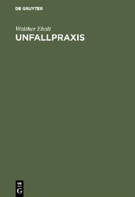 Unfallpraxis (English, Walther Ehalt | Lorenz Böhler | Ernst Purtscher)