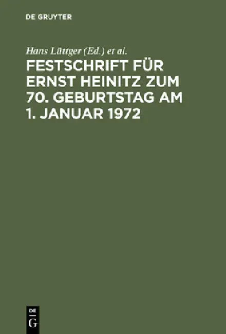 Festschrift Für Ernst Heinitz Zum 70. Geburtstag Am 1. Januar 1972 (English, Hans Lüttger | Hermann Blei | Peter Hanau)