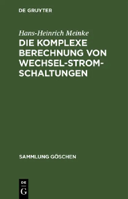 Die komplexe Berechnung von Wechselstromschaltungen (English, Hans-Heinrich Meinke)