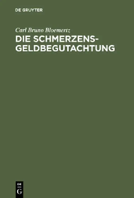 Die Schmerzensgeldbegutachtung (English, Carl Bruno Bloemertz)